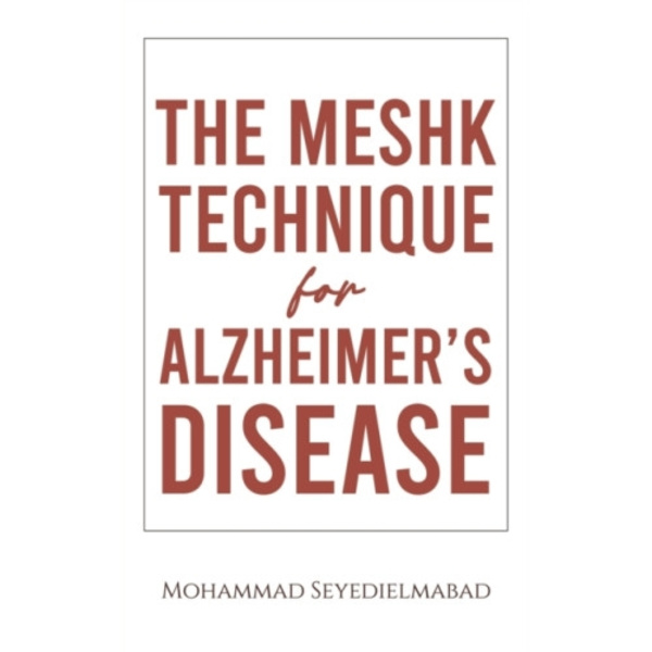 The Meshk Technique for Alzheimer's Disease (häftad, eng)