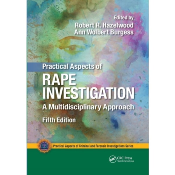 Practical Aspects of Rape Investigation (häftad, eng)
