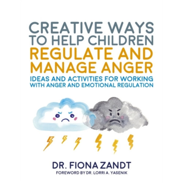 Creative Ways to Help Children Regulate and Manage Anger (häftad, eng)