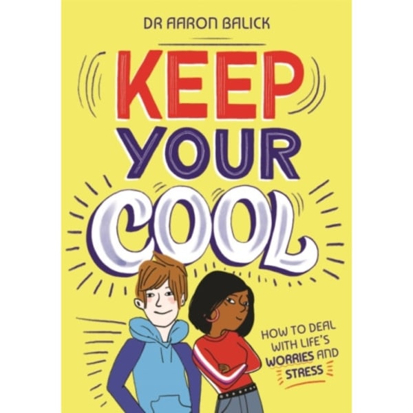 Keep Your Cool: How to Deal with Life's Worries and Stress (häftad, eng)