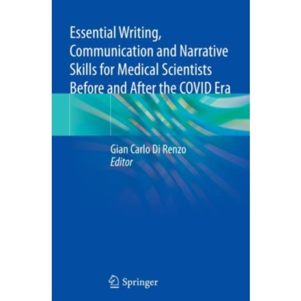 Essential Writing, Communication and Narrative Skills for Medical Scientists  Before and After the COVID Era (häftad, eng)