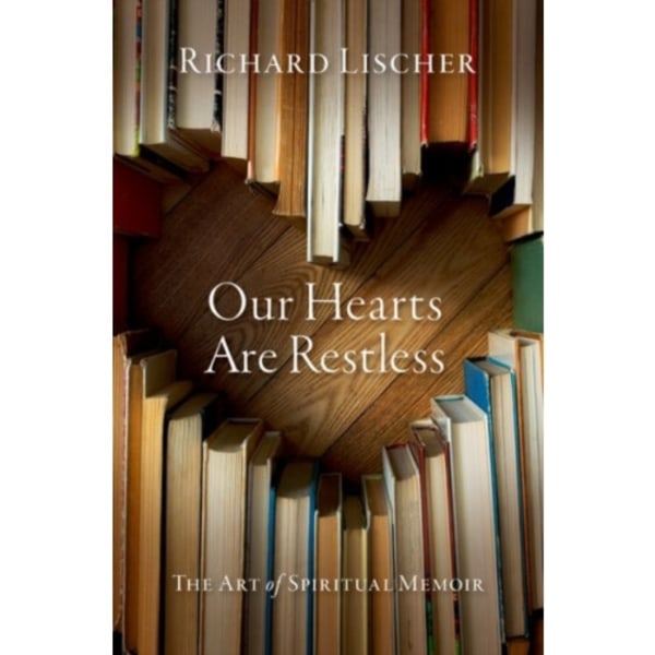 Our Hearts Are Restless (inbunden, eng)