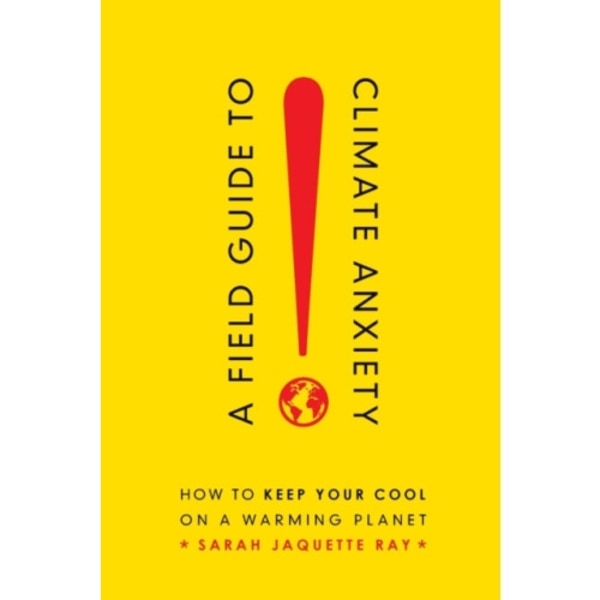 A Field Guide to Climate Anxiety (häftad, eng)