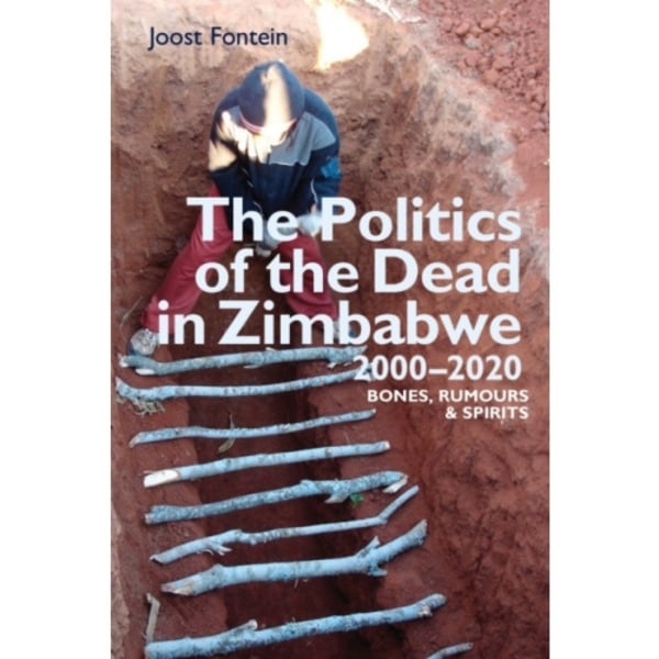 The Politics of the Dead in Zimbabwe 2000-2020 (häftad, eng)