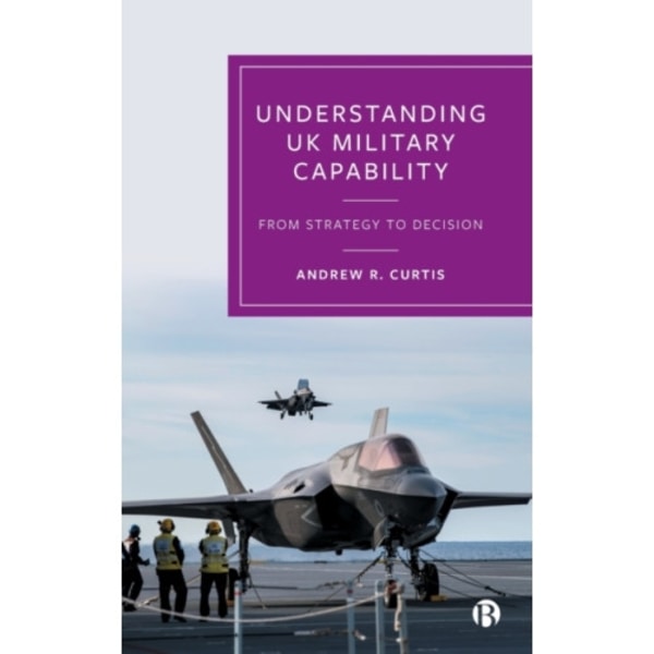Understanding UK Military Capability (inbunden, eng)
