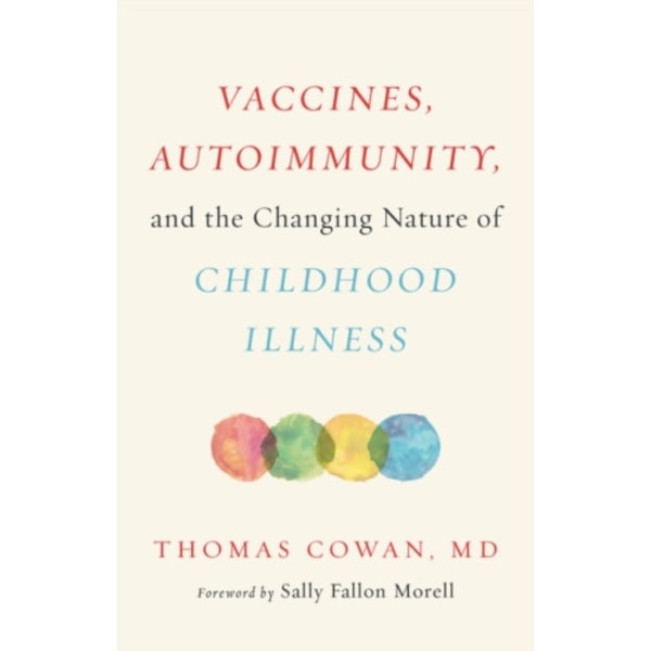 Vaccines, Autoimmunity, and the Changing Nature of Childhood Illness (inbunden, eng)