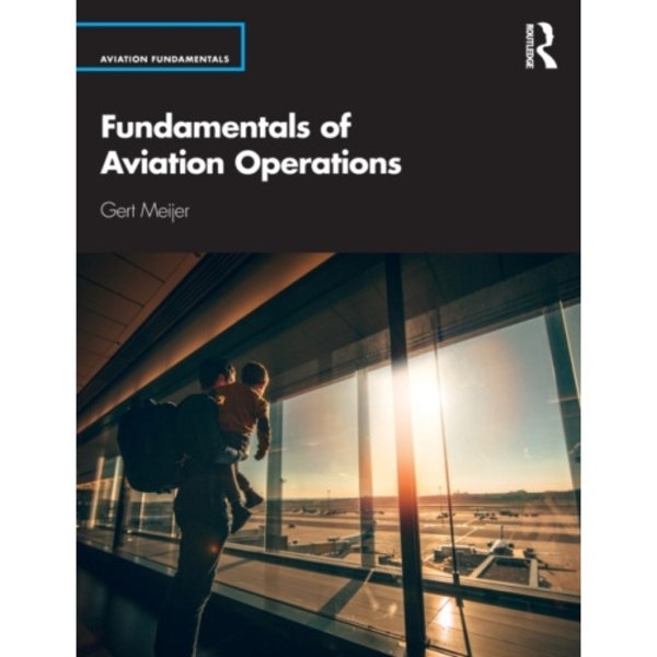 Fundamentals of Aviation Operations (häftad, eng)
