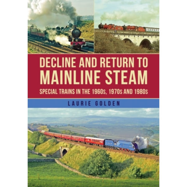 Decline and Return to Mainline Steam (häftad, eng)