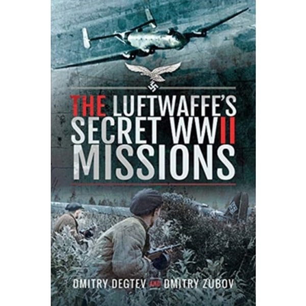 The Luftwaffe's Secret WWII Missions (inbunden, eng)