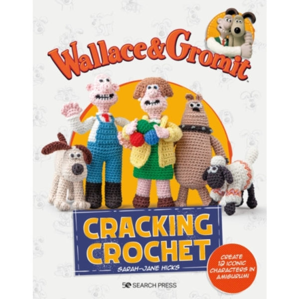 Wallace & Gromit: Cracking Crochet (häftad, eng)