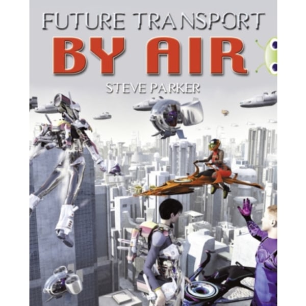 Bug Club Independent Non Fiction Year 4 Grey A Future Transport by Air (häftad, eng)