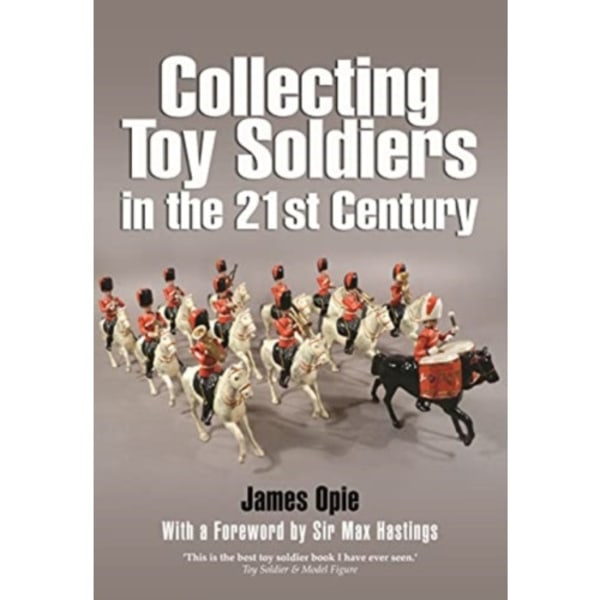 Collecting Toy Soldiers in the 21st Century (häftad, eng)