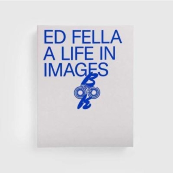 Ed Fella: A Life in Images (inbunden, eng)