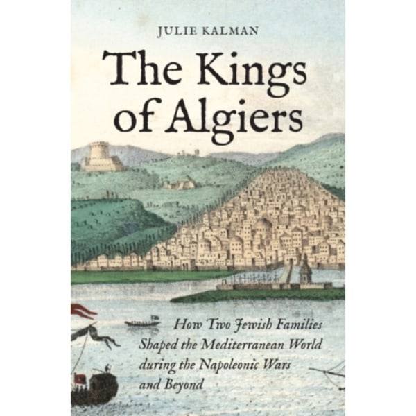 The Kings of Algiers (inbunden, eng)