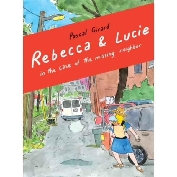 Rebecca & Lucie in the Case of the Missing Neighbor (häftad, eng)