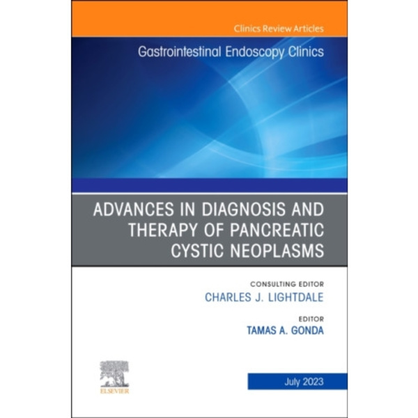 Advances in Diagnosis and Therapy of Pancreatic Cystic Neoplasms, An Issue of Gastrointestinal Endoscopy Clinics (inbunden, eng)