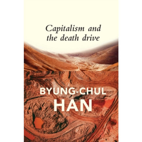 Capitalism and the Death Drive (häftad, eng)