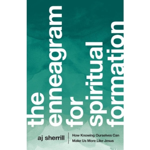 The Enneagram for Spiritual Formation – How Knowing Ourselves Can Make Us More Like Jesus (häftad, eng)