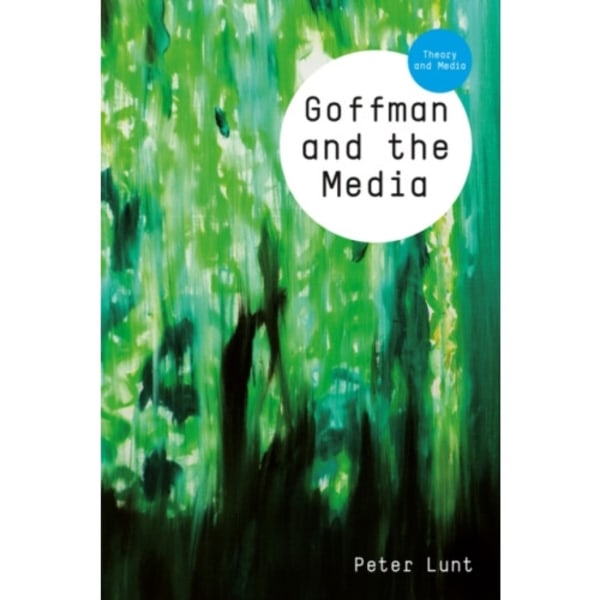 Goffman and the Media (häftad, eng)