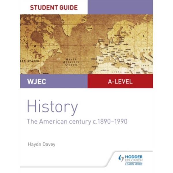 WJEC A-level History Student Guide Unit 3: The American century c.1890-1990 (häftad, eng)