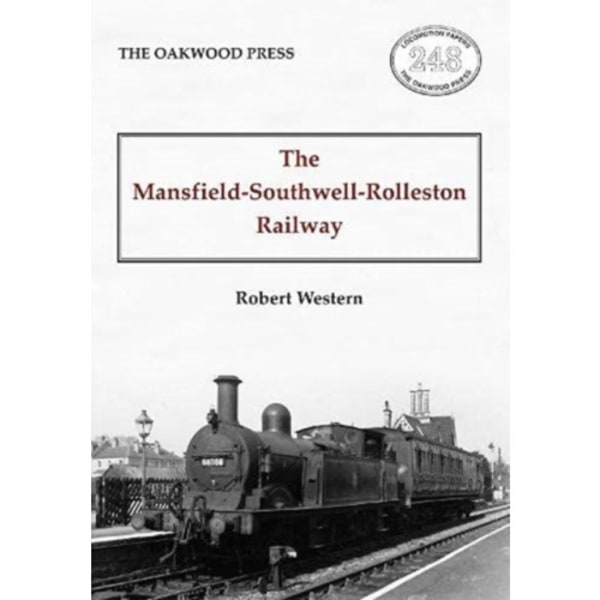 The Mansfield-Southwell-Rolleston Railway (häftad, eng)
