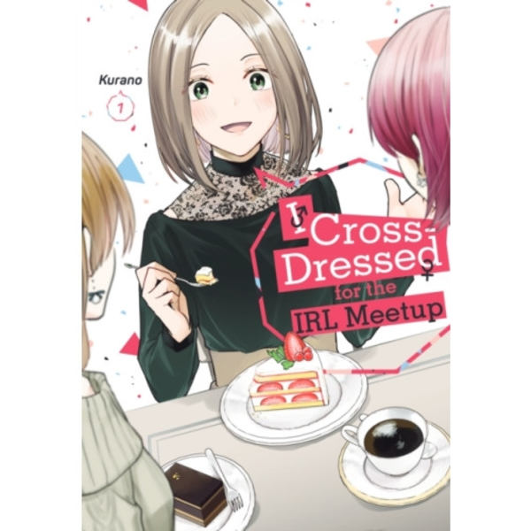 I Cross-Dressed for the IRL Meetup 1 (häftad, eng)