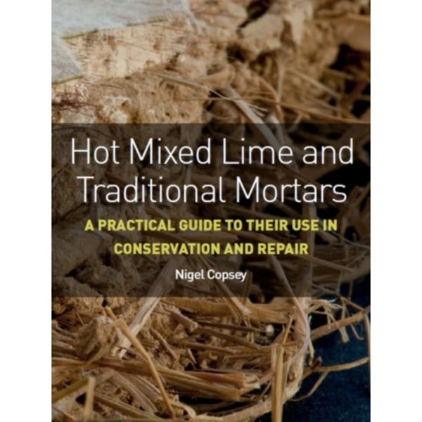 Hot Mixed Lime and Traditional Mortars (häftad, eng)