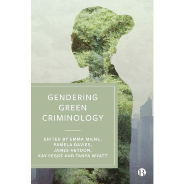 Gendering Green Criminology (inbunden, eng)