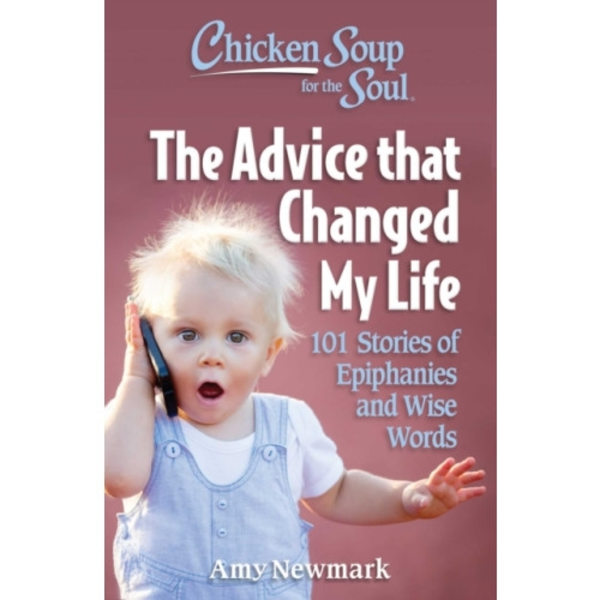 Chicken Soup for the Soul: The Advice that Changed My Life (häftad, eng)