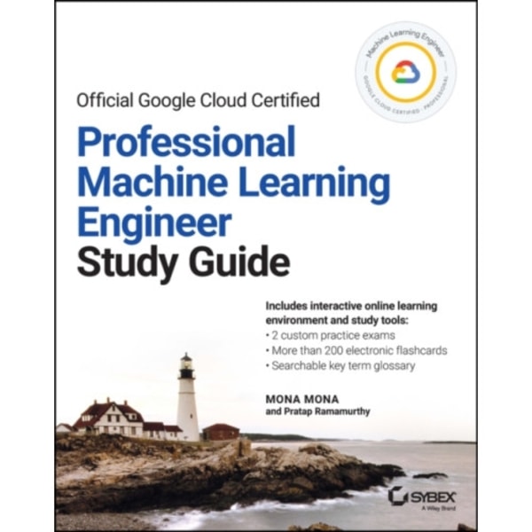 Official Google Cloud Certified Professional Machine Learning Engineer Study Guide (häftad, eng)