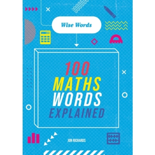 Wise Words: 100 Maths Words Explained (häftad, eng)