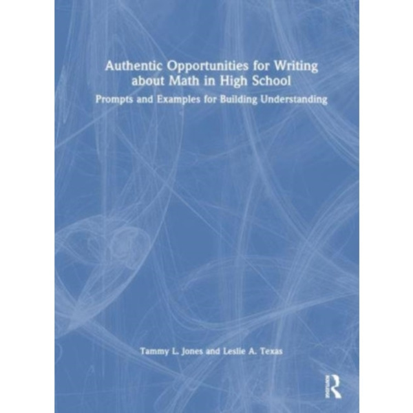 Authentic Opportunities for Writing about Math in High School (häftad, eng)
