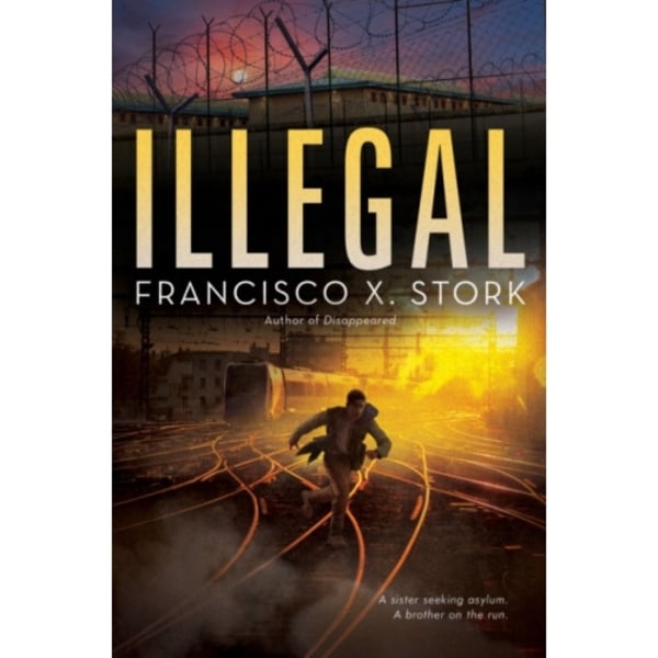 Illegal: A Disappeared Novel (inbunden, eng)