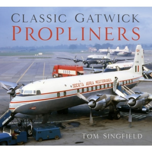 Classic Gatwick Propliners (häftad, eng)