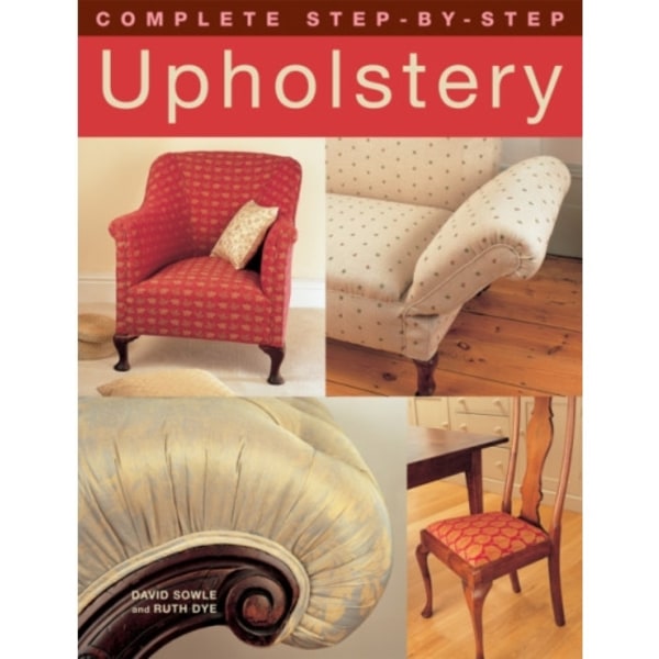 Complete Step-by-Step Upholstery (häftad, eng)