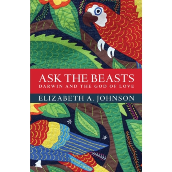 Ask the Beasts: Darwin and the God of Love (häftad, eng)