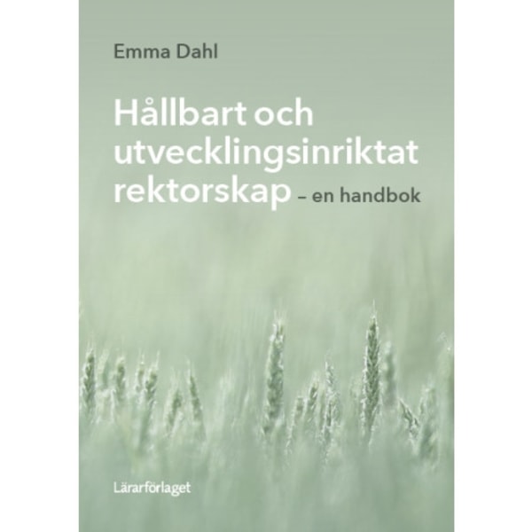 Hållbart och utvecklingsinriktat rektorskap : en handbok (häftad)