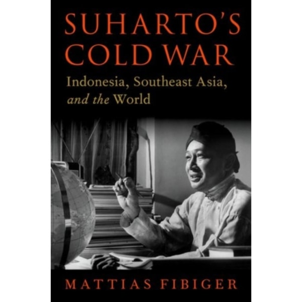 Suharto's Cold War (inbunden, eng)