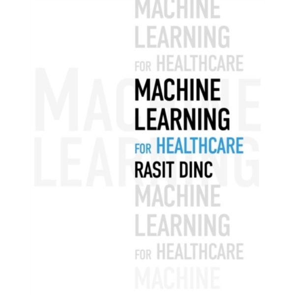 Machine Learning for Healthcare (häftad, eng)