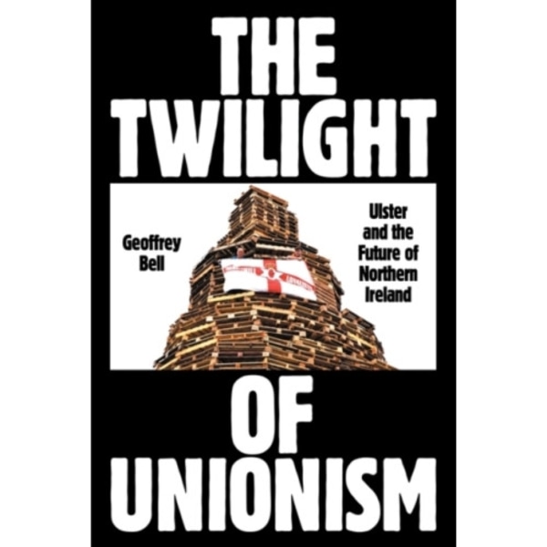 The Twilight of Unionism (häftad, eng)