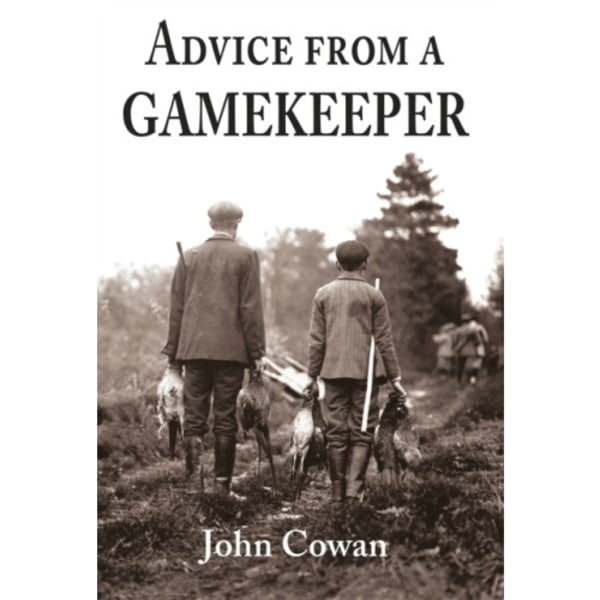 Advice from a Gamekeeper (inbunden, eng)
