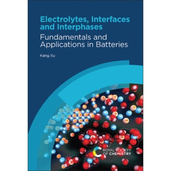 Electrolytes, Interfaces and Interphases (inbunden, eng)