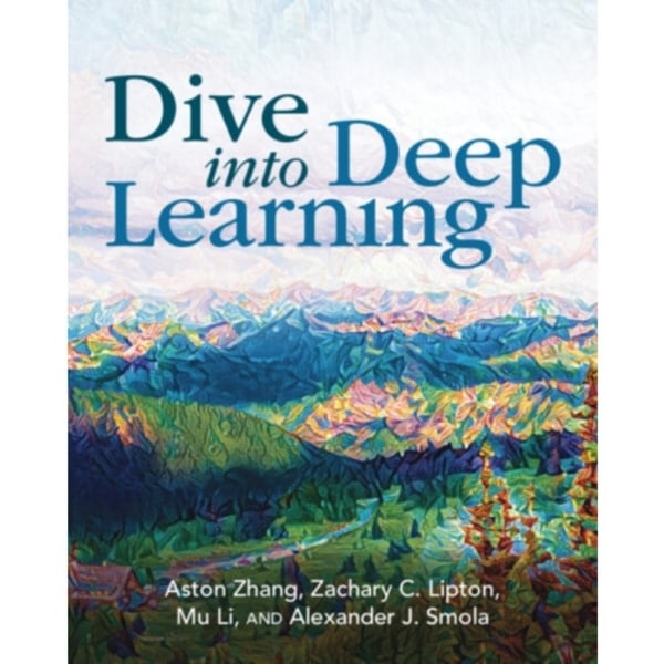 Dive into Deep Learning (häftad, eng)