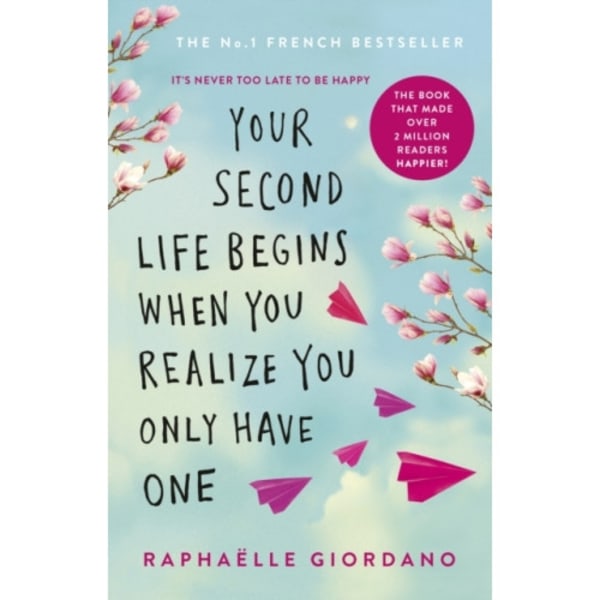 Your Second Life Begins When You Realize You Only Have One (häftad, eng)