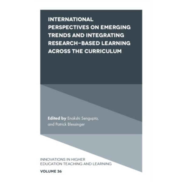 International Perspectives on Emerging Trends and Integrating Research-based Learning across the Curriculum (inbunden, eng)