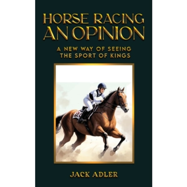 Horse Racing: An Opinion (häftad, eng)