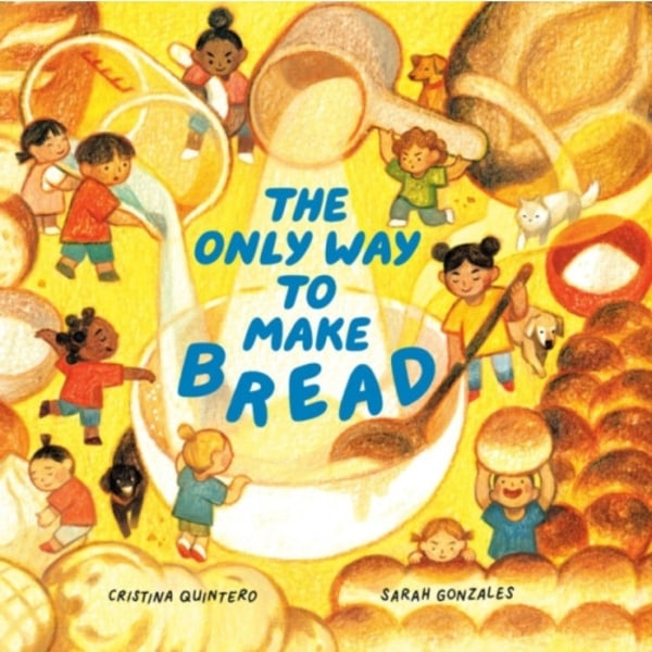 The Only Way To Make Bread (inbunden, eng)