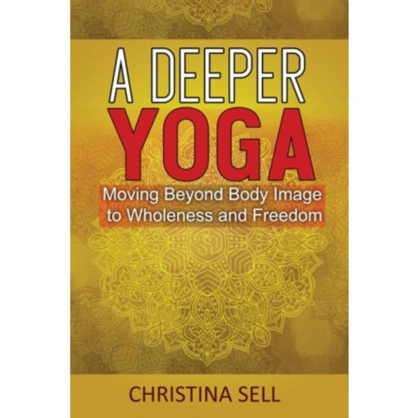 A Deeper Yoga (häftad, eng)