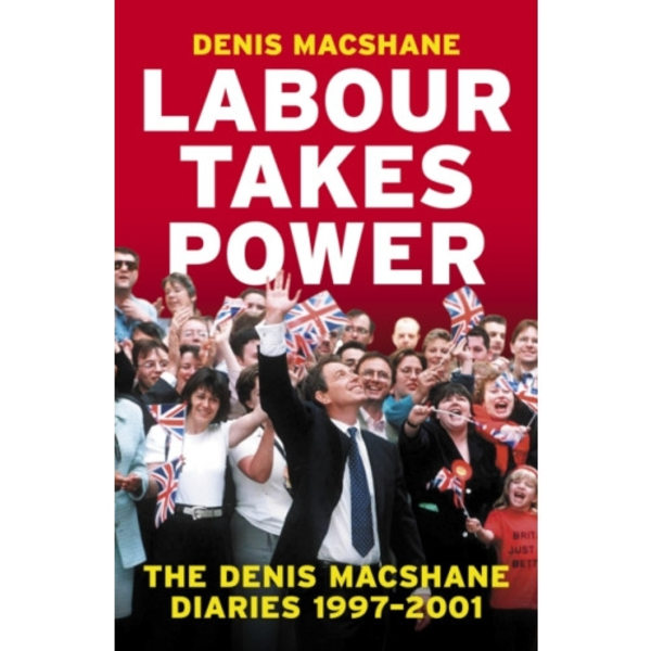 Labour Takes Power (inbunden, eng)