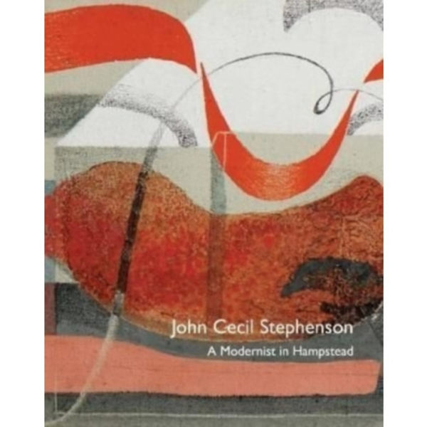 John Cecil Stephenson: A Modernist in Hampstead (häftad, eng)
